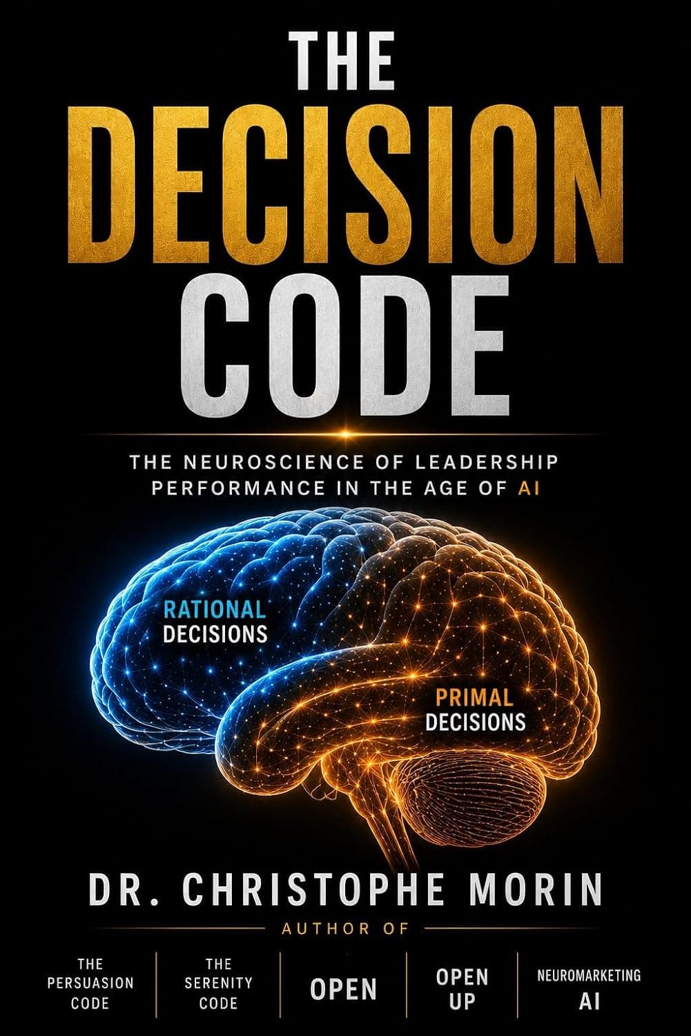 The Decision Code: The Neuroscience of Leadership Performance in the Age of AI cover